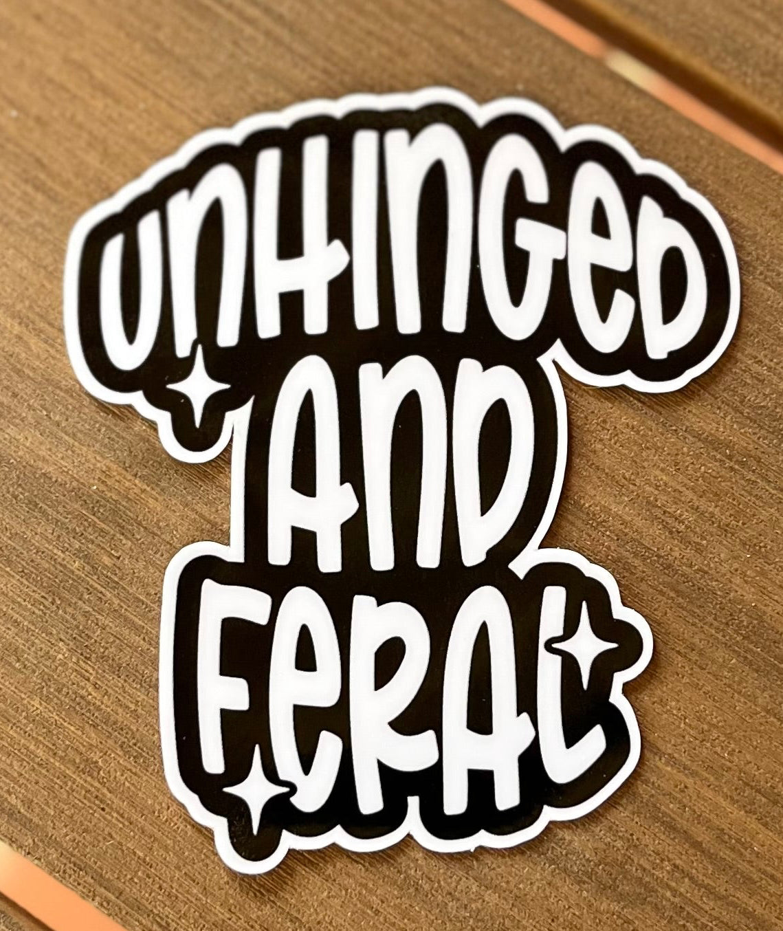 Unhinged & Feral dye cut sticker