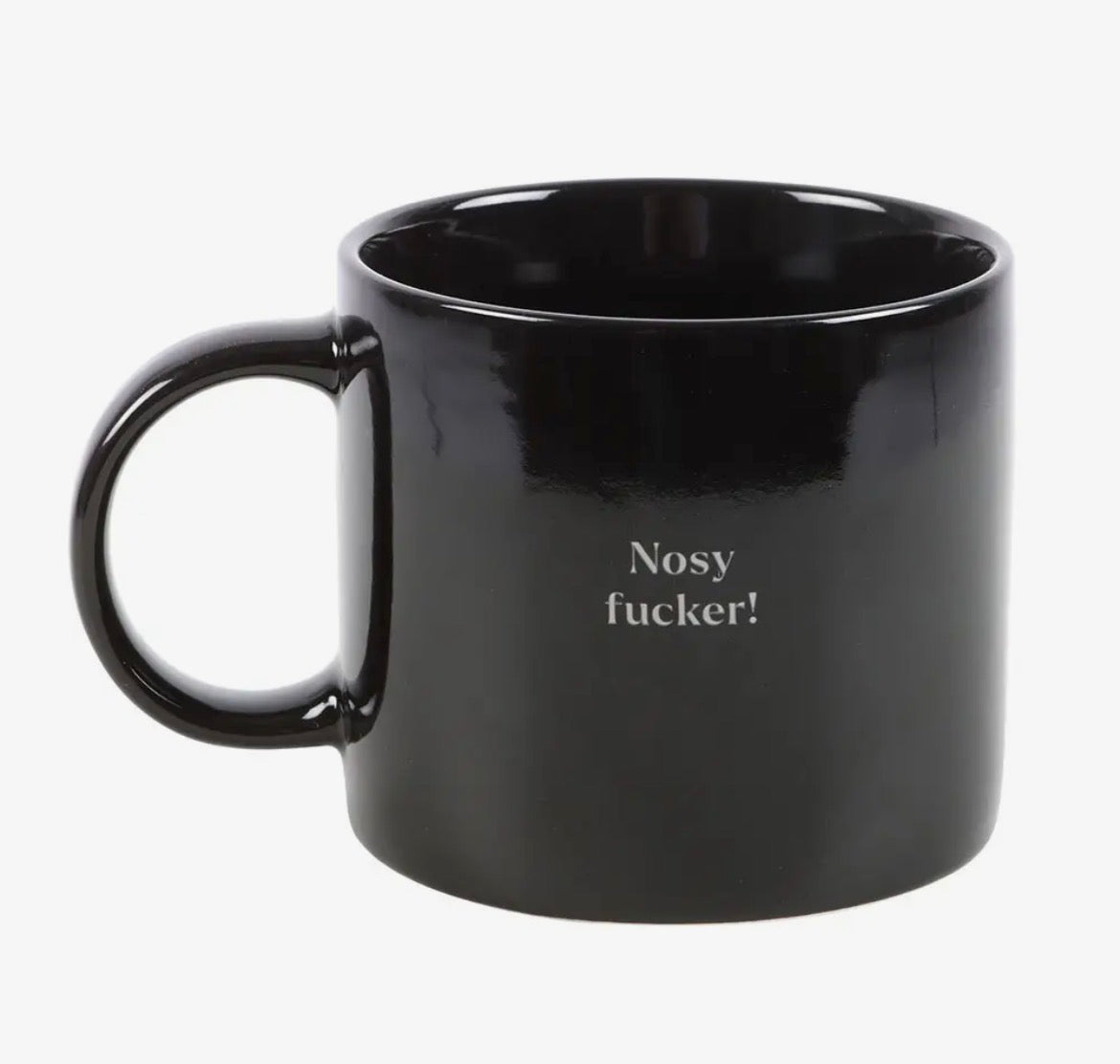 Nosy Fucker! Mug