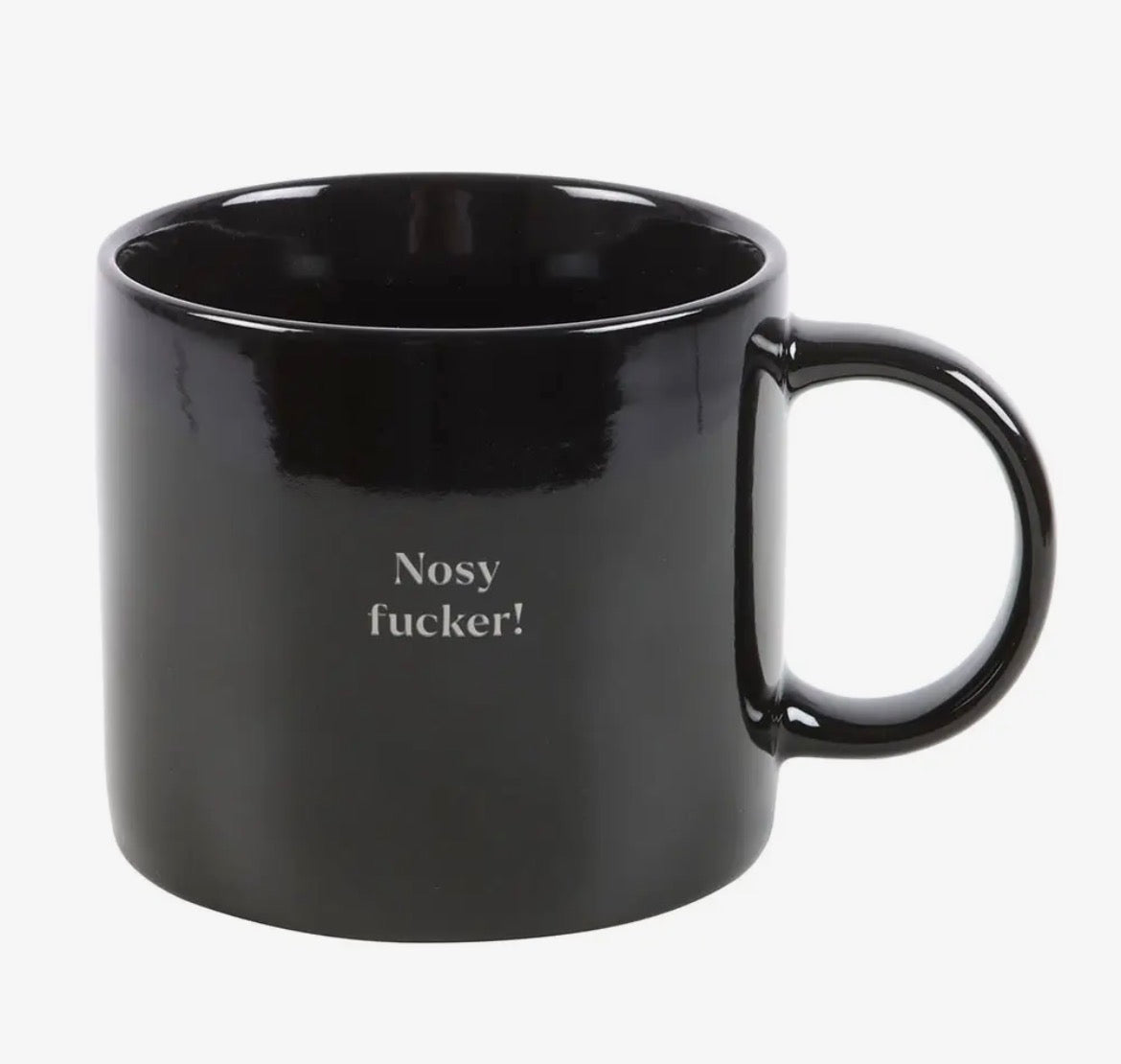 Nosy Fucker! Mug