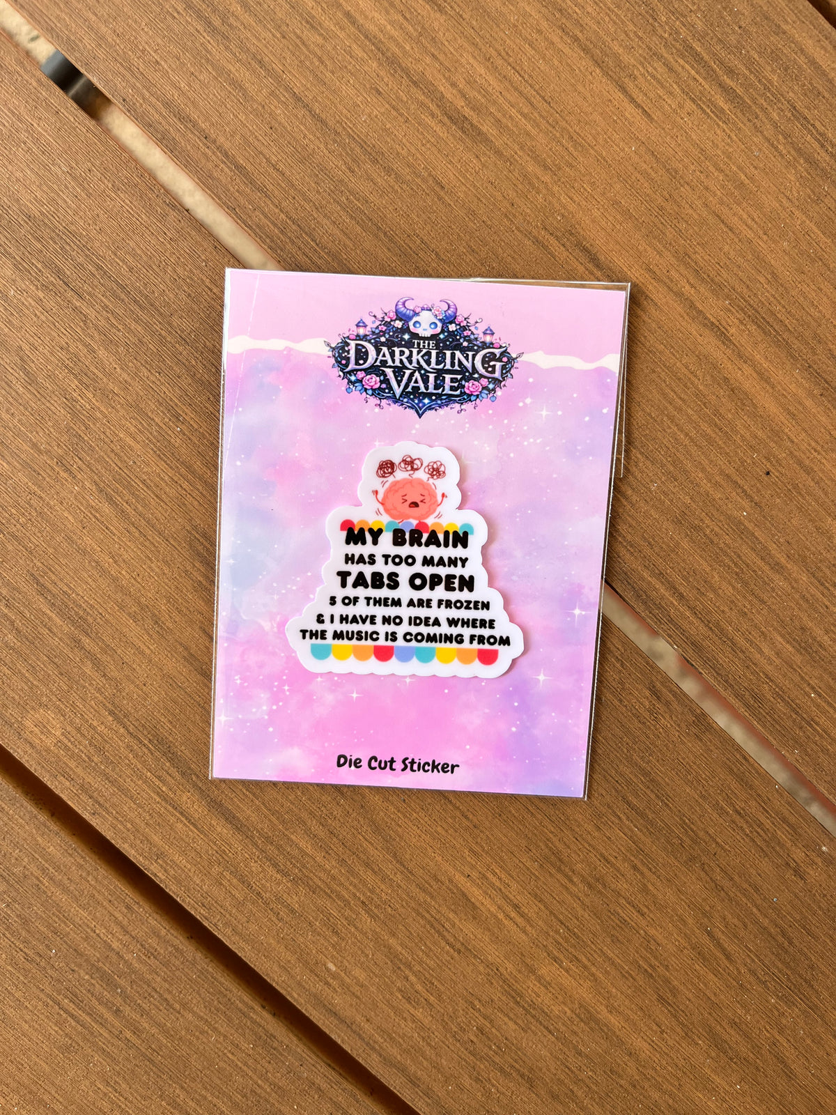 My Brain has too many tabs open die cut sticker